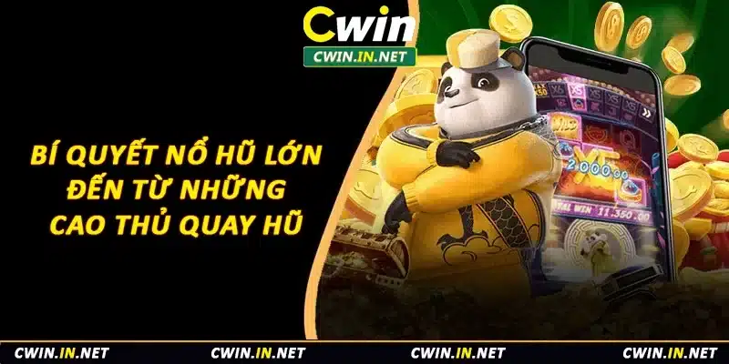  Bí quyết nổ hũ lớn đến từ những cao thủ quay hũ 