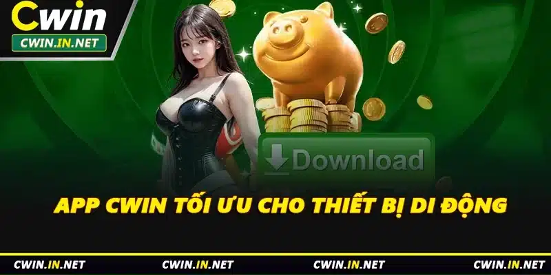App Cwin tối ưu cho thiết bị di động