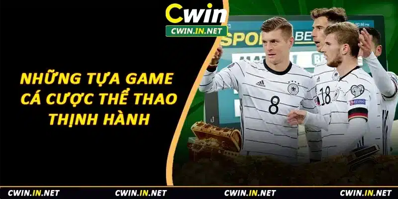 Những tựa game cá cược thể thao thịnh hành 